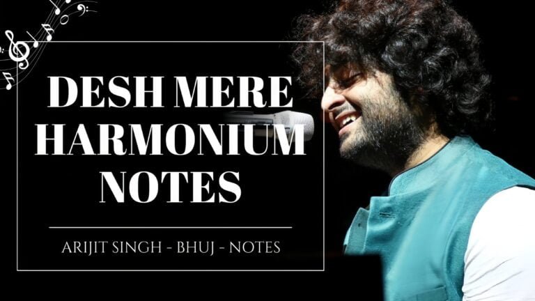 O desh Mere Harmonium Notes – Arijit Singh
